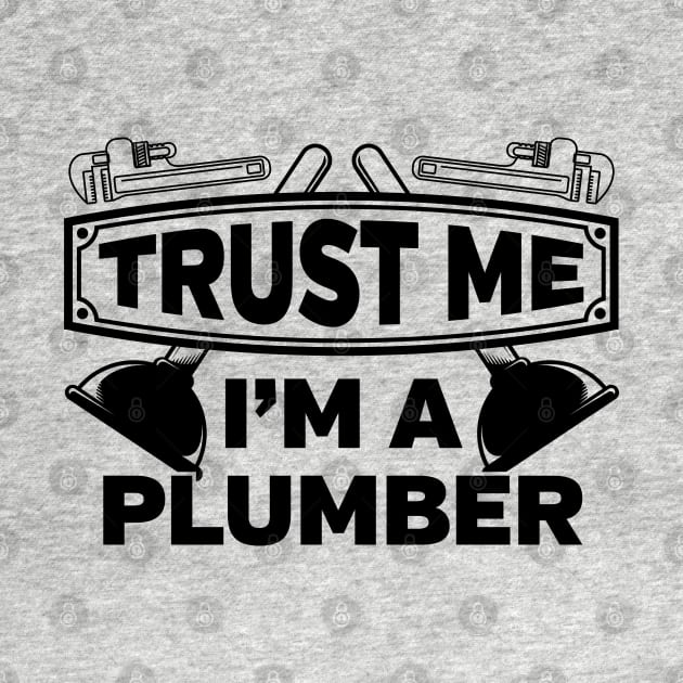 Trust Me I'm a Plumber by RadStar